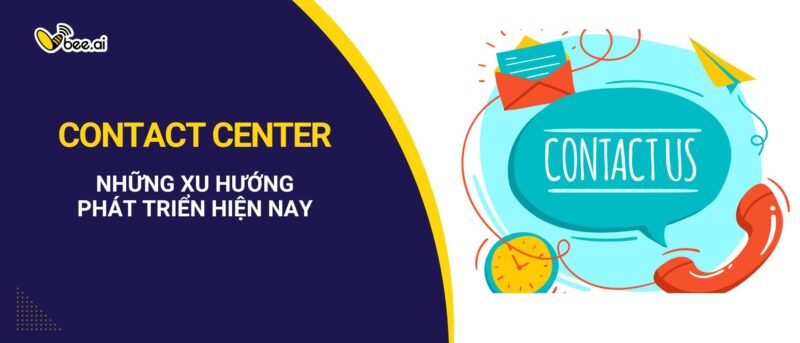 Contact center và những xu hướng phát triển hiện nay