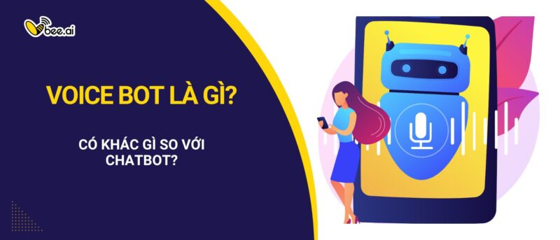 Voicebot là gì? Có gì khác so với Chatbot?